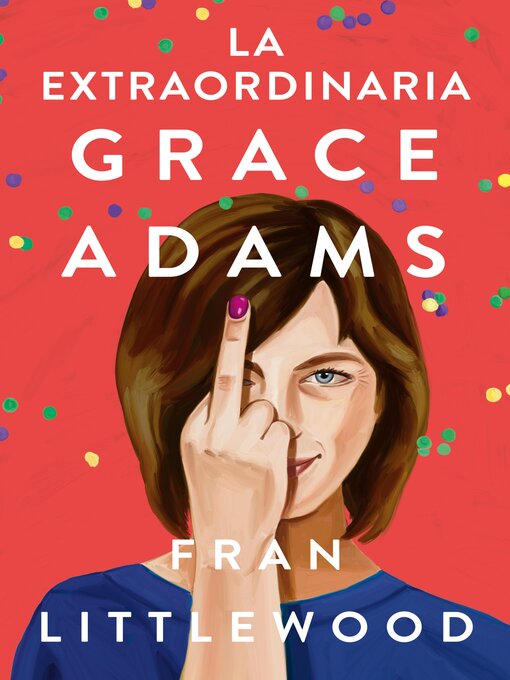 Title details for La extraordinaria Grace Adams by Fran Littlewood - Available